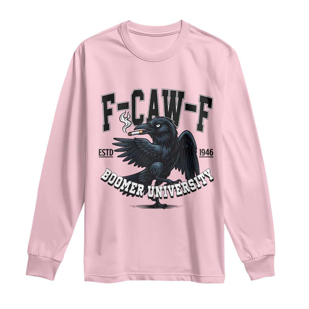 F Caw F Long Sleeve Shirt Baby Boomer University Funny Gift - Wonder Print Shop