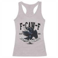F Caw F Racerback Tank Top Baby Boomer University Funny Gift - Wonder Print Shop