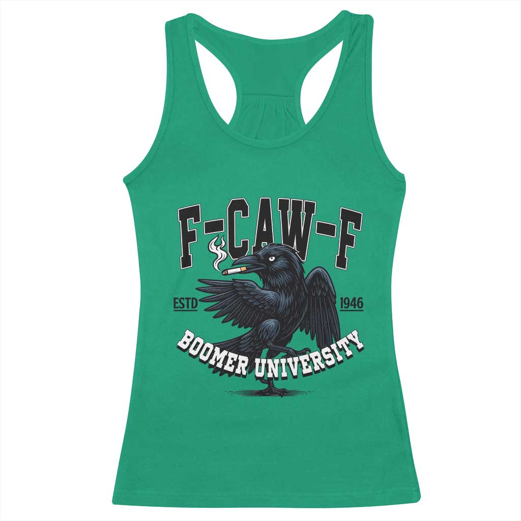 F Caw F Racerback Tank Top Baby Boomer University Funny Gift - Wonder Print Shop