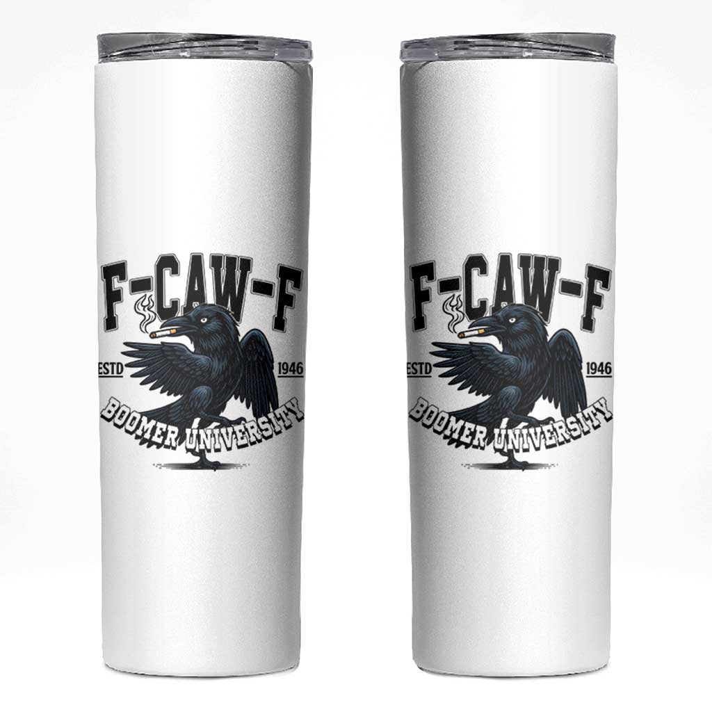F Caw F Skinny Tumbler Baby Boomer University Funny Gift