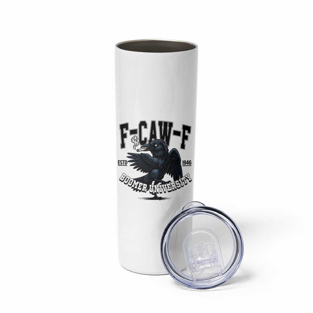 F Caw F Skinny Tumbler Baby Boomer University Funny Gift