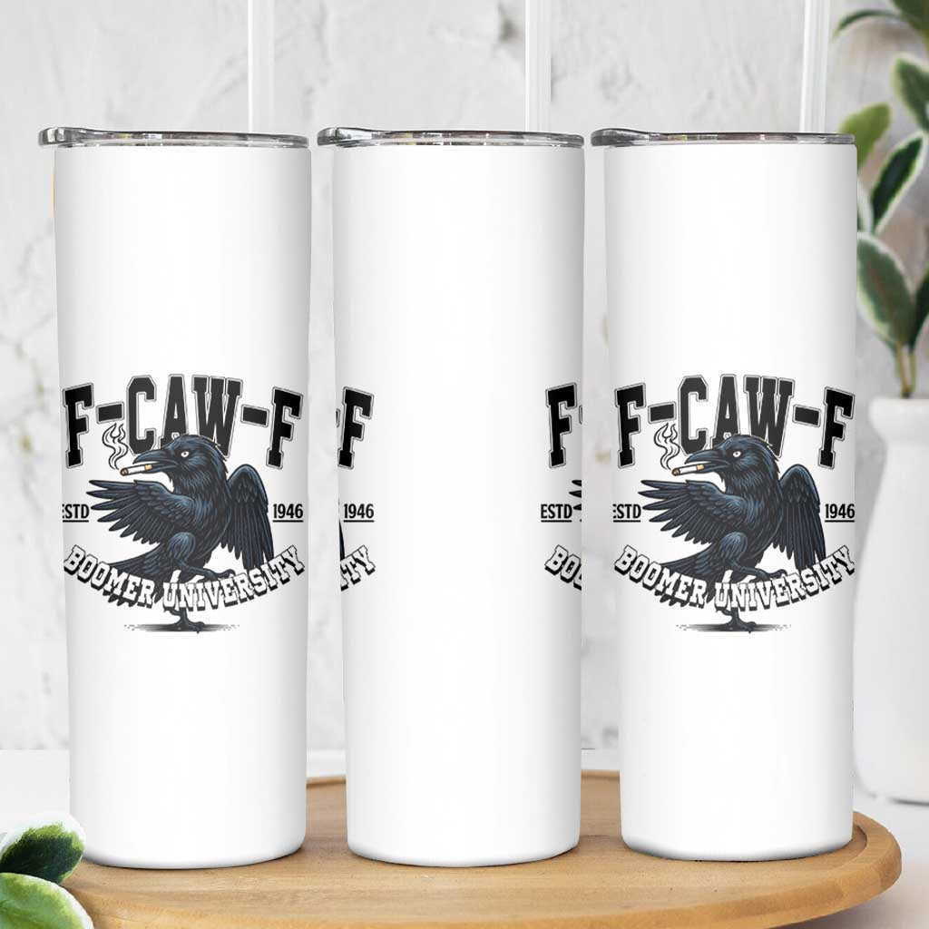 F Caw F Skinny Tumbler Baby Boomer University Funny Gift