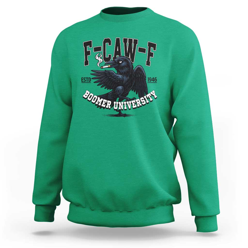 F Caw F Sweatshirt Baby Boomer University Funny Gift - Wonder Print Shop