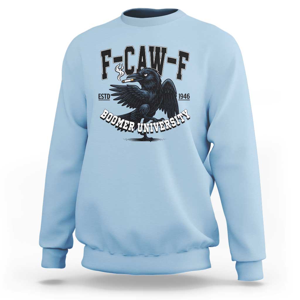 F Caw F Sweatshirt Baby Boomer University Funny Gift - Wonder Print Shop
