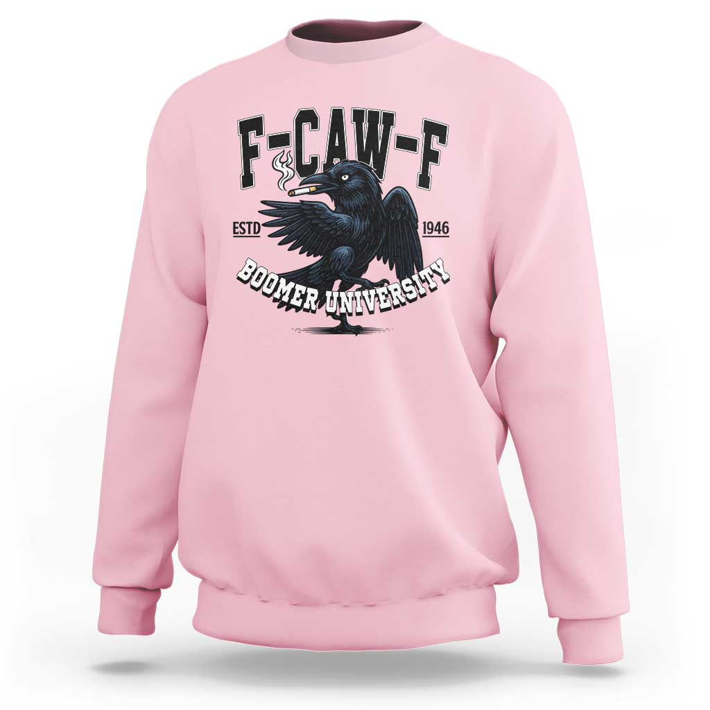 F Caw F Sweatshirt Baby Boomer University Funny Gift - Wonder Print Shop