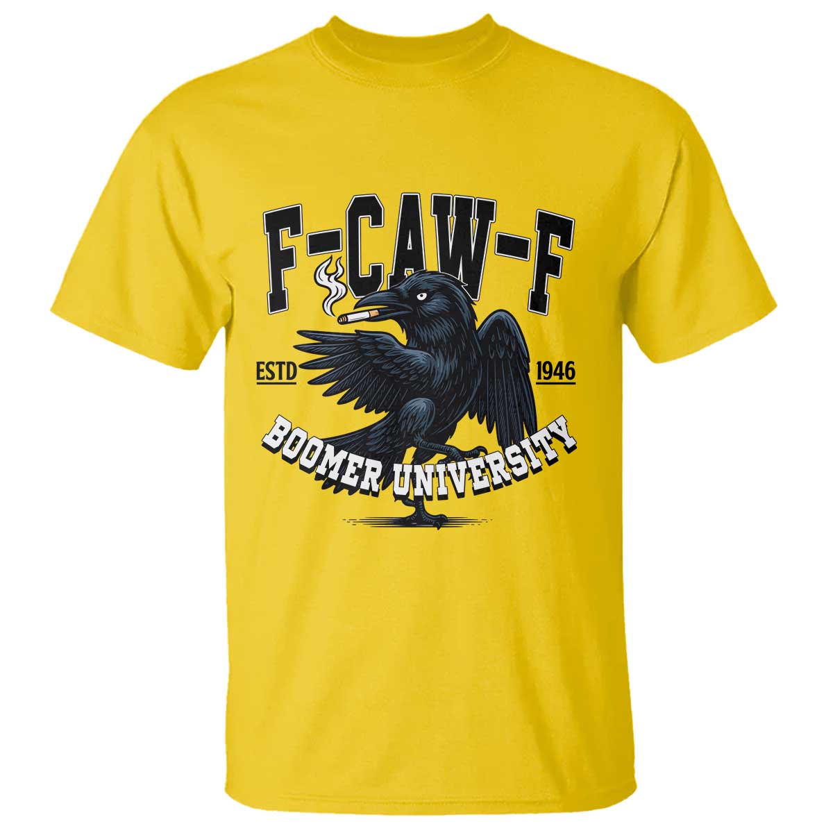 F Caw F T Shirt Baby Boomer University Funny Gift - Wonder Print Shop