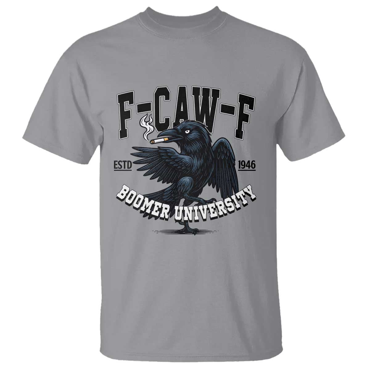 F Caw F T Shirt Baby Boomer University Funny Gift - Wonder Print Shop