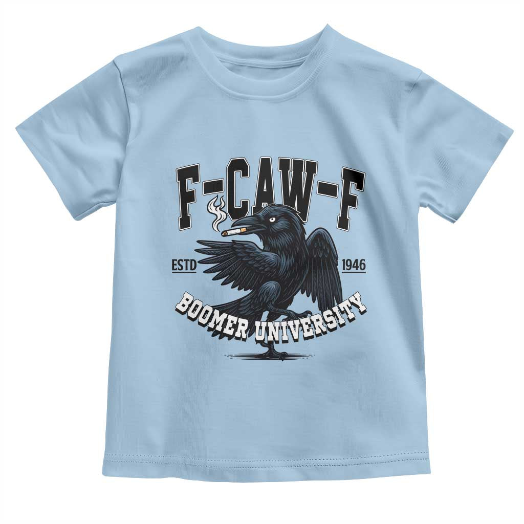 F Caw F Toddler T Shirt Baby Boomer University Funny Gift - Wonder Print Shop