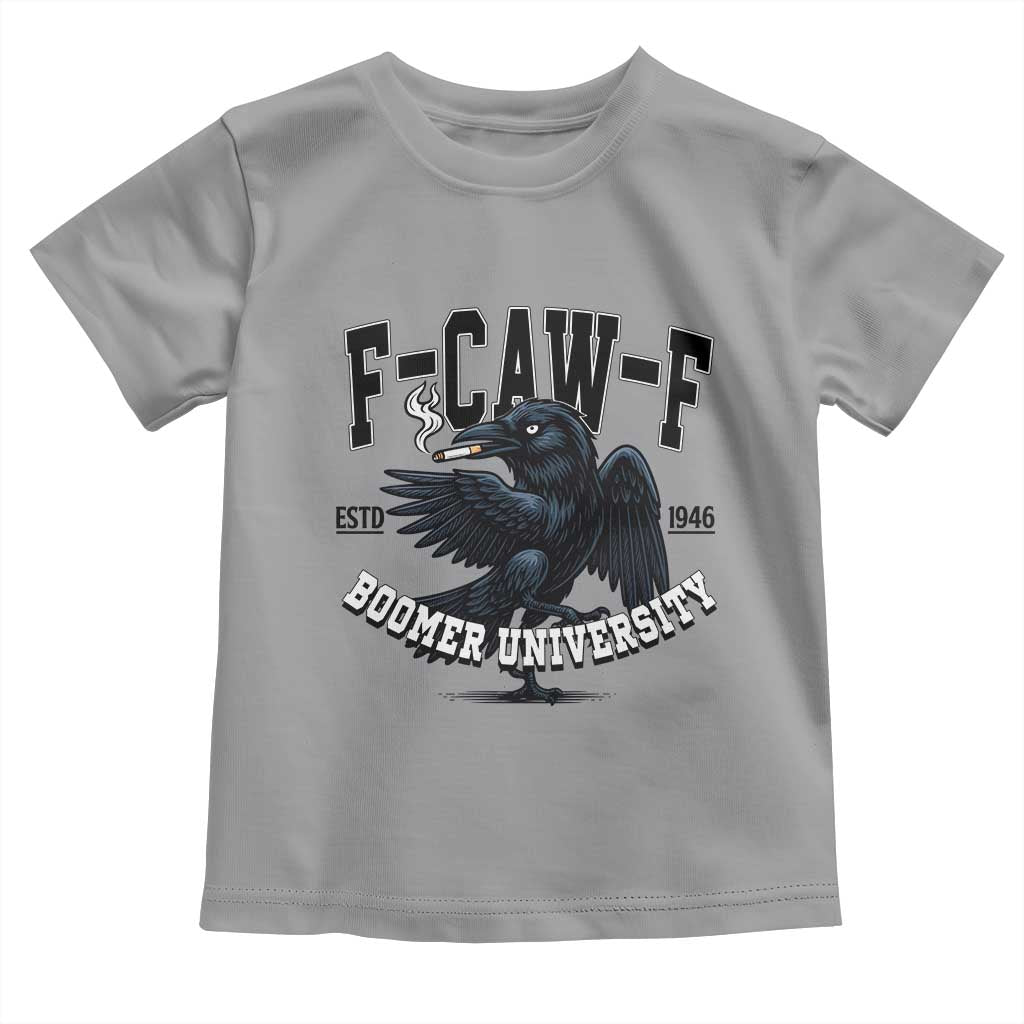 F Caw F Toddler T Shirt Baby Boomer University Funny Gift - Wonder Print Shop