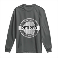 Funny Retired Baby Boomer Generation Gift Long Sleeve Shirt - Wonder Print Shop