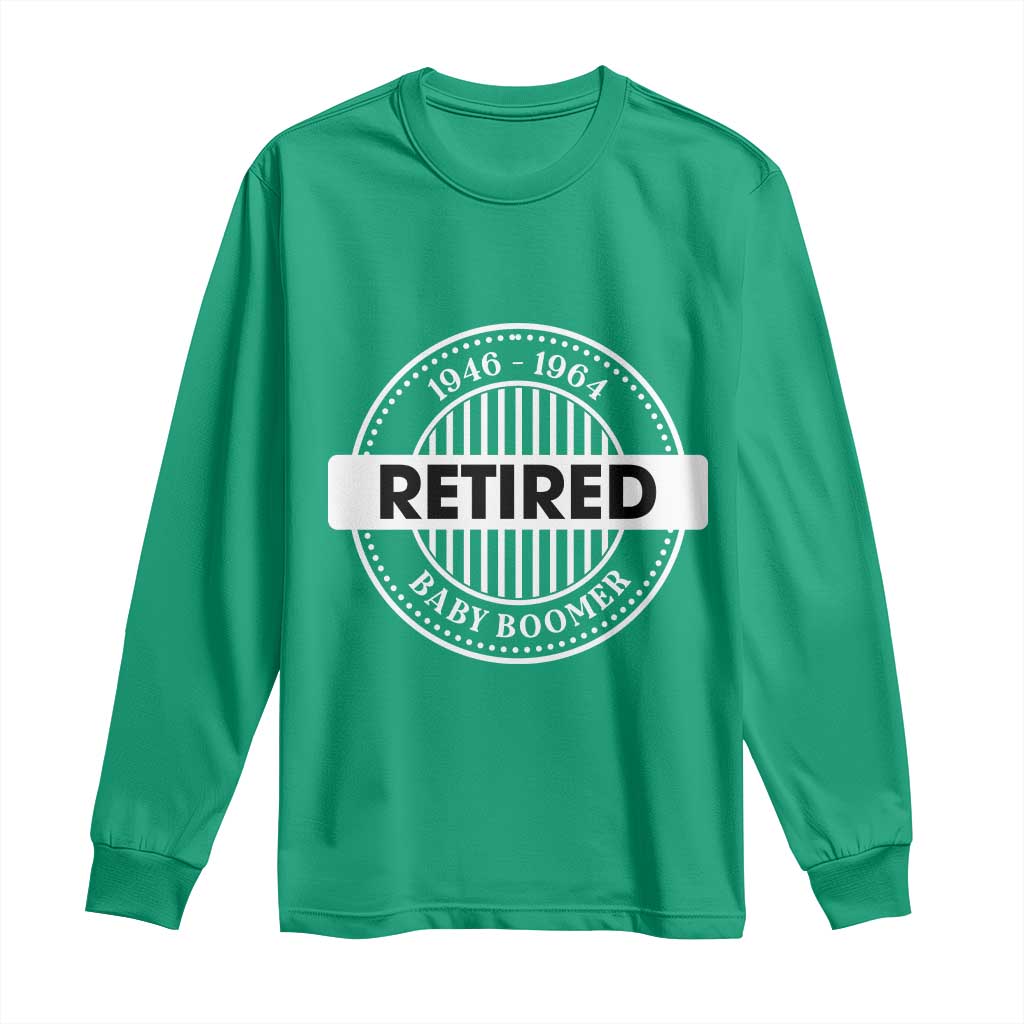 Funny Retired Baby Boomer Generation Gift Long Sleeve Shirt - Wonder Print Shop