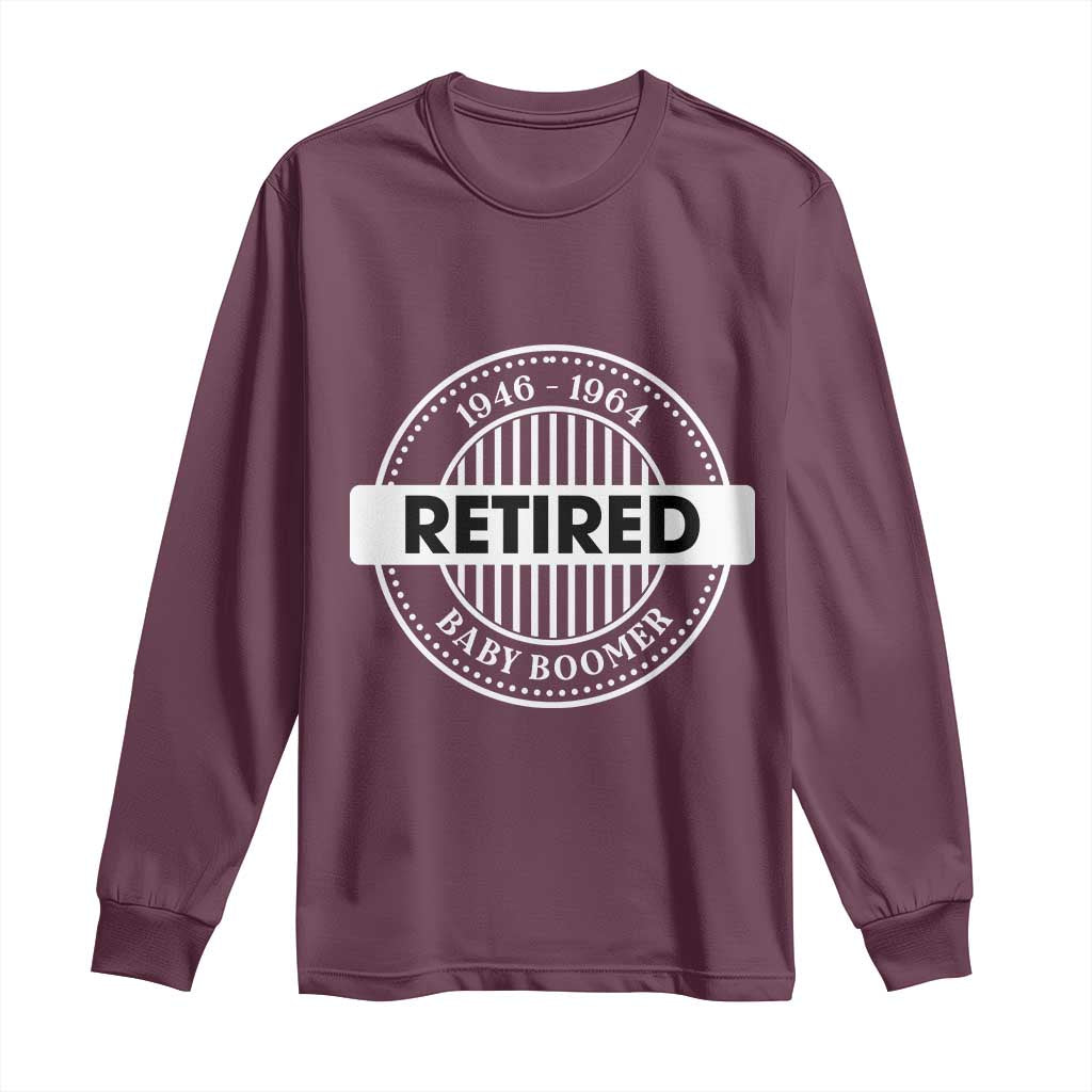 Funny Retired Baby Boomer Generation Gift Long Sleeve Shirt - Wonder Print Shop