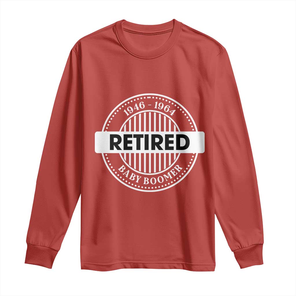 Funny Retired Baby Boomer Generation Gift Long Sleeve Shirt - Wonder Print Shop