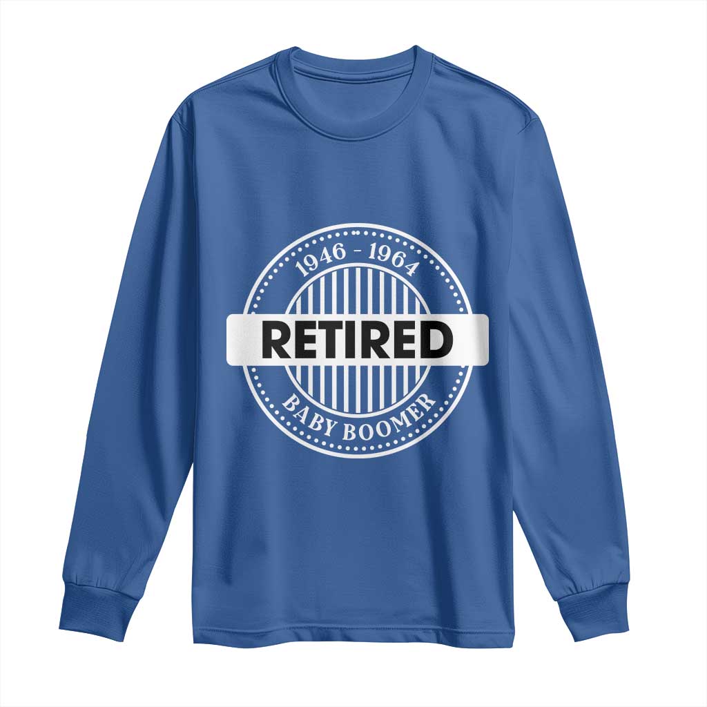 Funny Retired Baby Boomer Generation Gift Long Sleeve Shirt - Wonder Print Shop