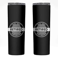 Funny Retired Baby Boomer Generation Gift Skinny Tumbler