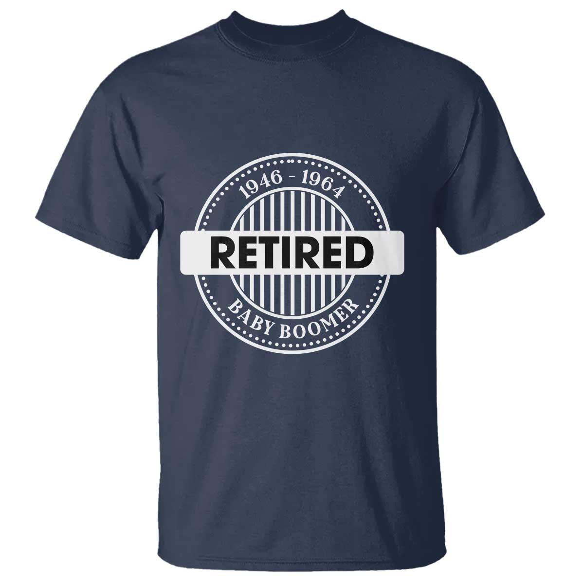 Funny Retired Baby Boomer Generation Gift T Shirt - Wonder Print Shop