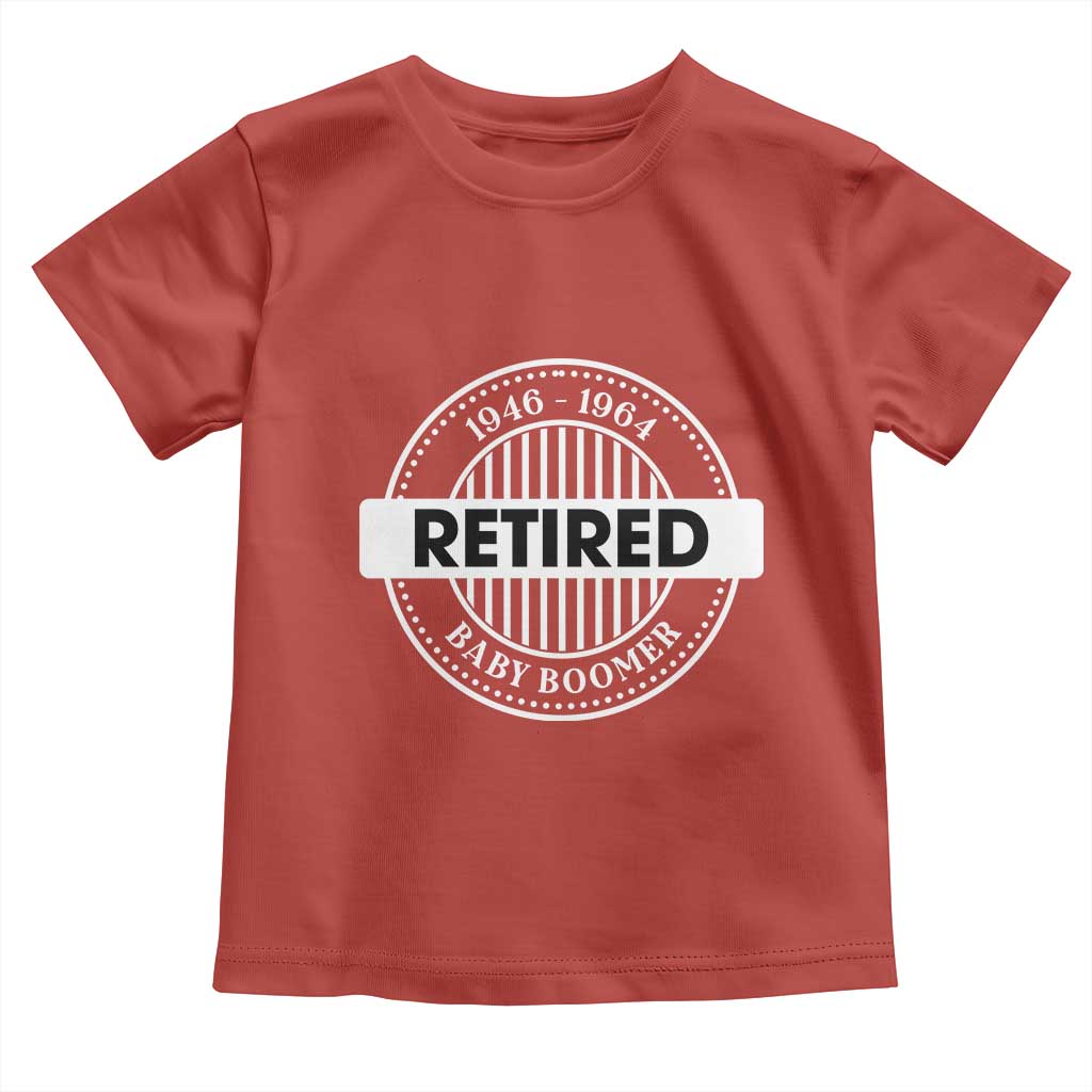 Funny Retired Baby Boomer Generation Gift Toddler T Shirt - Wonder Print Shop