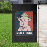 Funny No Kings Quiet Piggy Meme Garden Flag Political Humor Gift - Wonder Print Shop