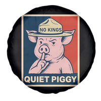 Funny No Kings Quiet Piggy Meme Spare Tire Cover Political Humor Gift - Wonder Print Shop