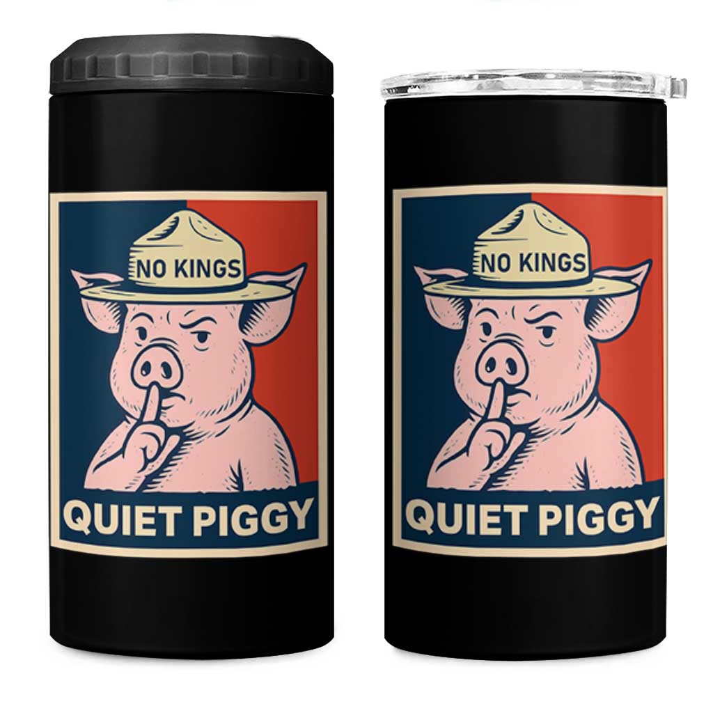 Funny No Kings Quiet Piggy Meme 4 in 1 Can Cooler Tumbler Political Humor Gift - Wonder Print Shop