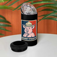 Funny No Kings Quiet Piggy Meme 4 in 1 Can Cooler Tumbler Political Humor Gift - Wonder Print Shop