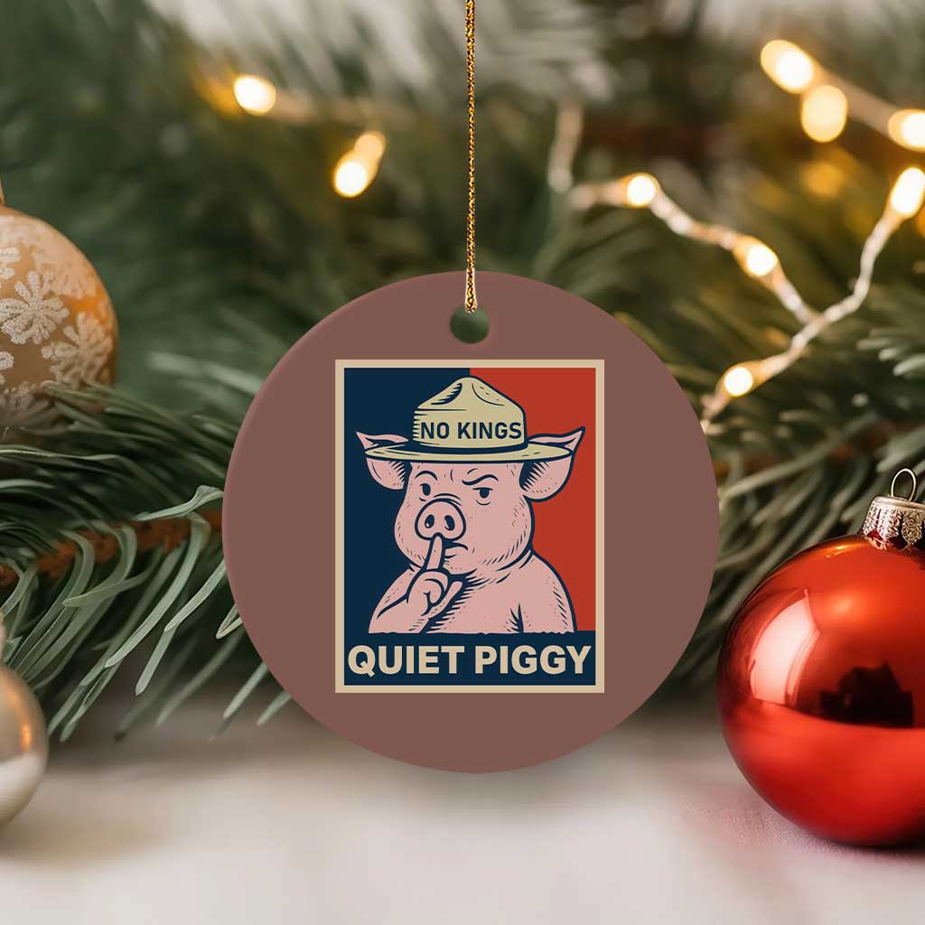 Funny No Kings Quiet Piggy Meme Ceramic Ornament Political Humor Gift - Wonder Print Shop