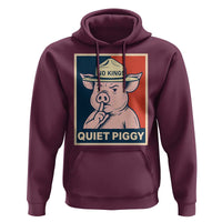Funny No Kings Quiet Piggy Meme Hoodie Political Humor Gift - Wonder Print Shop