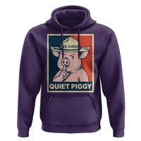 Funny No Kings Quiet Piggy Meme Hoodie Political Humor Gift - Wonder Print Shop