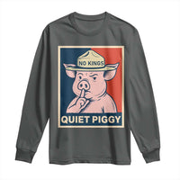 Funny No Kings Quiet Piggy Meme Long Sleeve Shirt Political Humor Gift - Wonder Print Shop