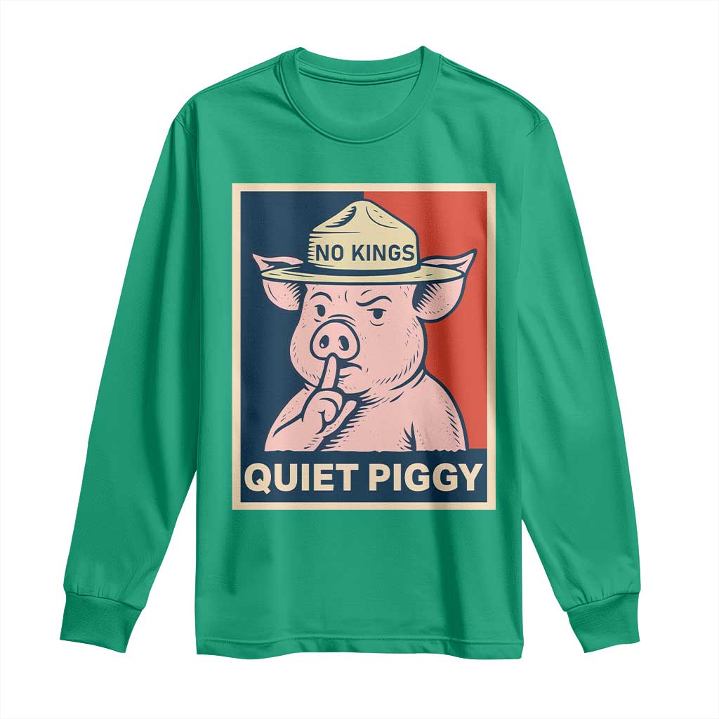 Funny No Kings Quiet Piggy Meme Long Sleeve Shirt Political Humor Gift - Wonder Print Shop