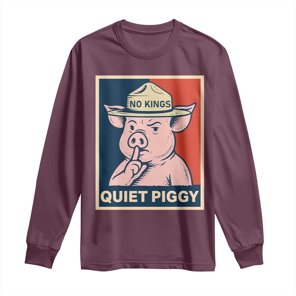 Funny No Kings Quiet Piggy Meme Long Sleeve Shirt Political Humor Gift - Wonder Print Shop