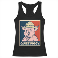 Funny No Kings Quiet Piggy Meme Racerback Tank Top Political Humor Gift - Wonder Print Shop