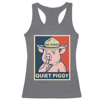 Funny No Kings Quiet Piggy Meme Racerback Tank Top Political Humor Gift - Wonder Print Shop