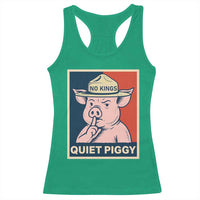 Funny No Kings Quiet Piggy Meme Racerback Tank Top Political Humor Gift - Wonder Print Shop