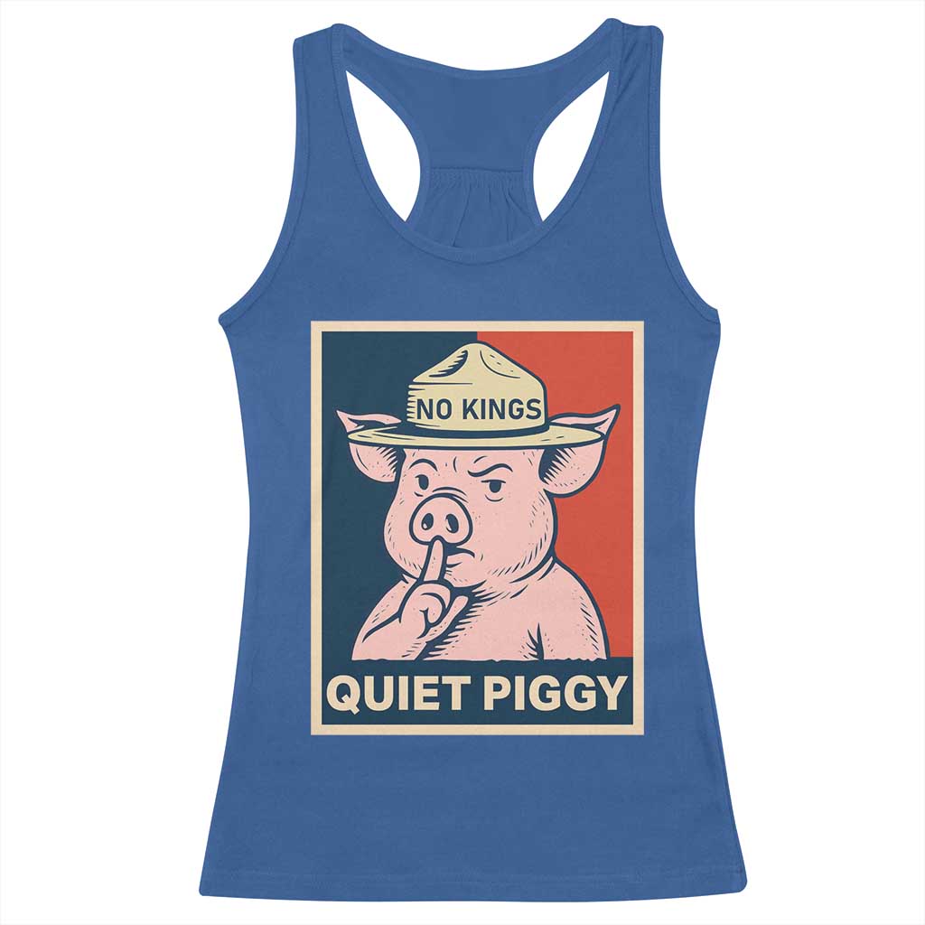 Funny No Kings Quiet Piggy Meme Racerback Tank Top Political Humor Gift - Wonder Print Shop