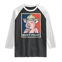 Funny No Kings Quiet Piggy Meme Raglan Shirt Political Humor Gift - Wonder Print Shop