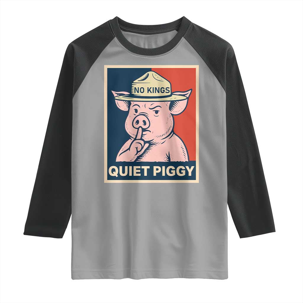 Funny No Kings Quiet Piggy Meme Raglan Shirt Political Humor Gift - Wonder Print Shop