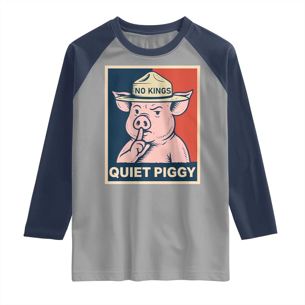 Funny No Kings Quiet Piggy Meme Raglan Shirt Political Humor Gift - Wonder Print Shop