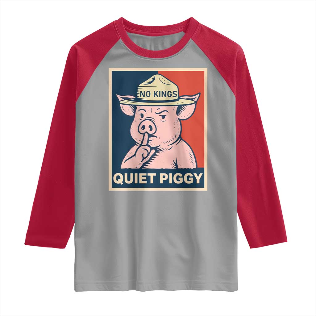 Funny No Kings Quiet Piggy Meme Raglan Shirt Political Humor Gift - Wonder Print Shop