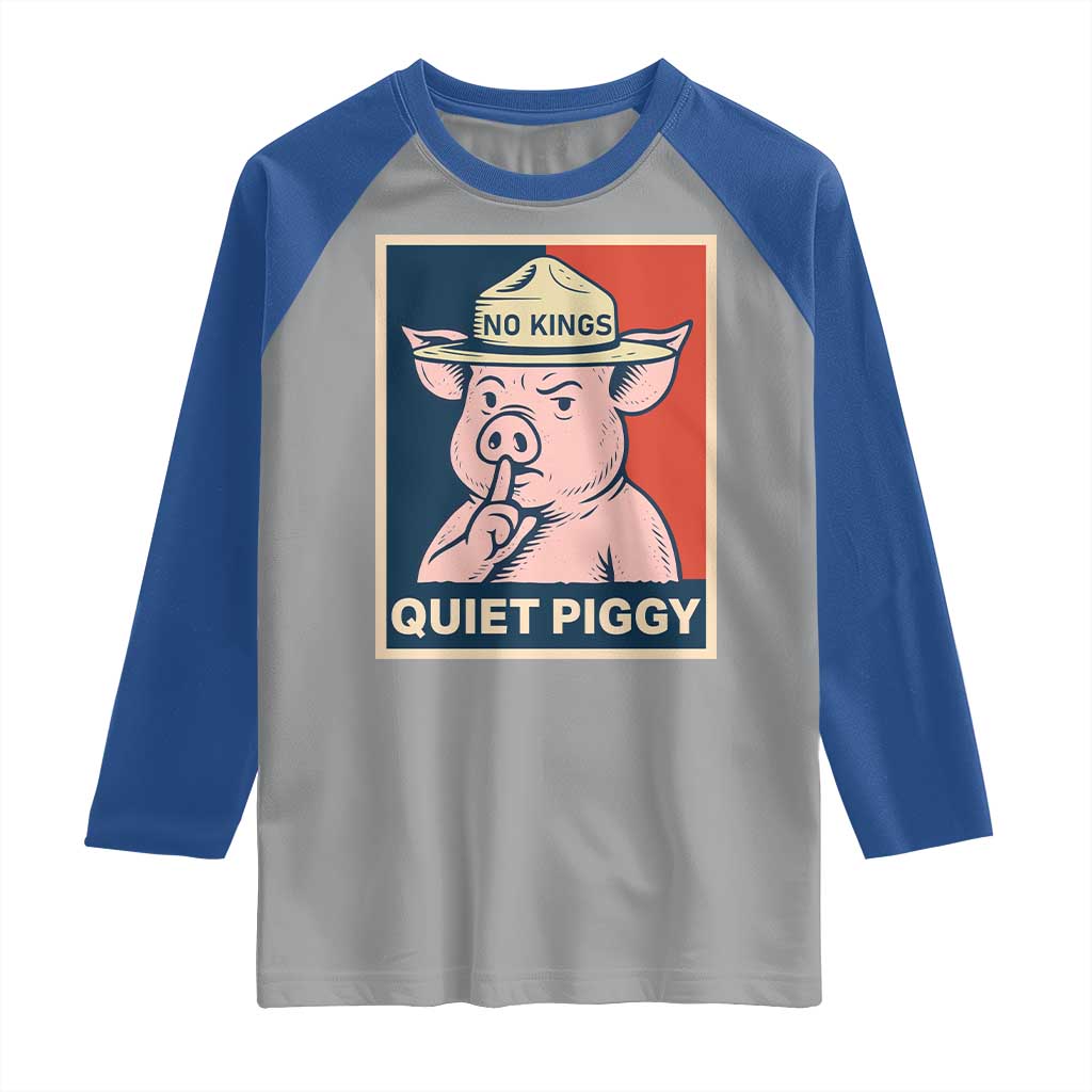 Funny No Kings Quiet Piggy Meme Raglan Shirt Political Humor Gift - Wonder Print Shop