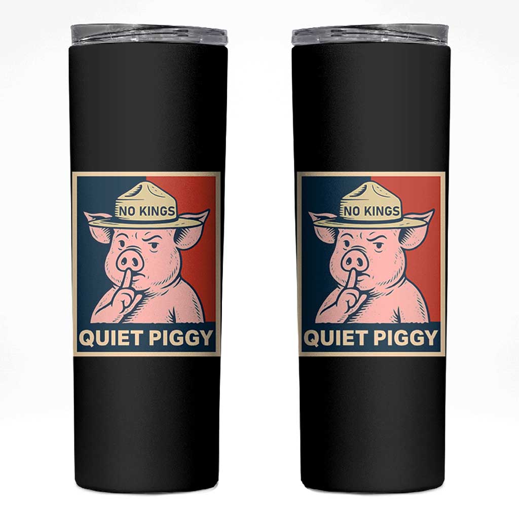 Funny No Kings Quiet Piggy Meme Skinny Tumbler Political Humor Gift - Wonder Print Shop