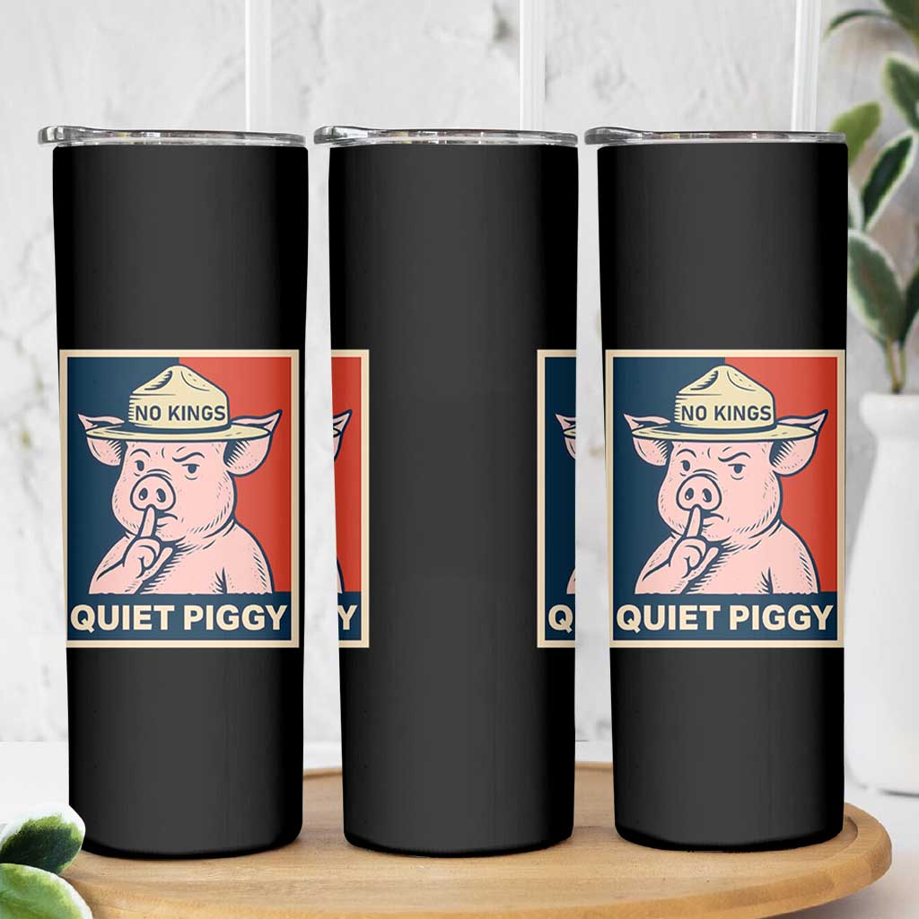 Funny No Kings Quiet Piggy Meme Skinny Tumbler Political Humor Gift - Wonder Print Shop