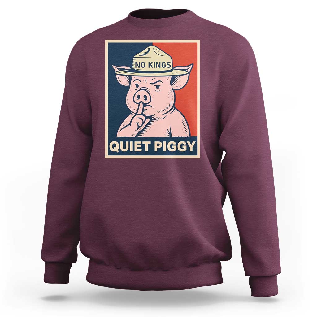 Funny No Kings Quiet Piggy Meme Sweatshirt Political Humor Gift - Wonder Print Shop