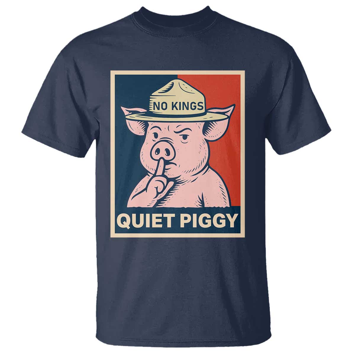 Funny No Kings Quiet Piggy Meme T Shirt Political Humor Gift - Wonder Print Shop