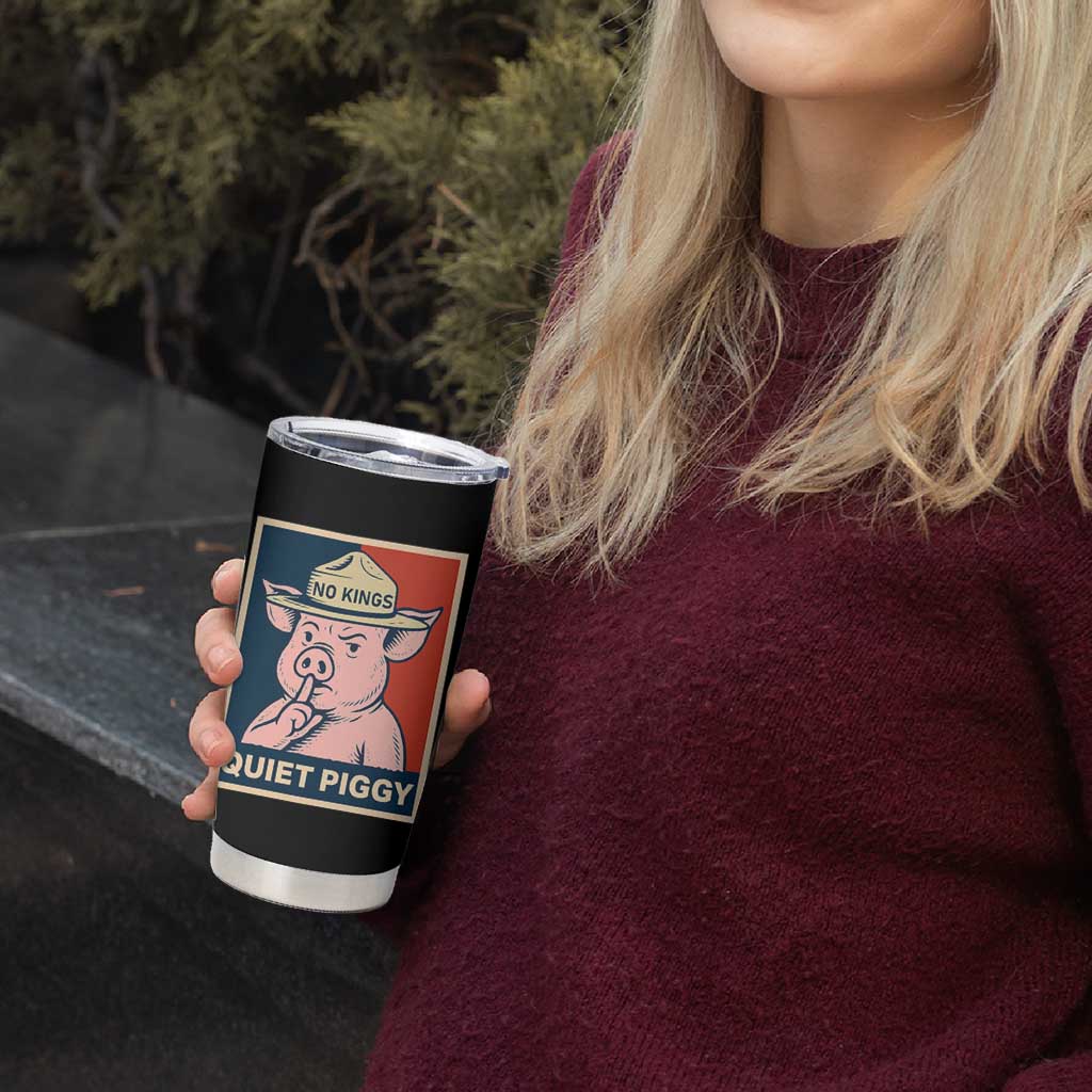 Funny No Kings Quiet Piggy Meme Tumbler Cup Political Humor Gift - Wonder Print Shop