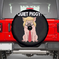 Quiet Quiet Piggy Spare Tire Cover Funny Sarcastic Political Anti Authoritarian - Wonder Print Shop
