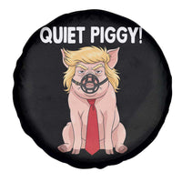 Quiet Quiet Piggy Spare Tire Cover Funny Sarcastic Political Anti Authoritarian - Wonder Print Shop