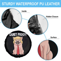 Quiet Quiet Piggy Spare Tire Cover Funny Sarcastic Political Anti Authoritarian - Wonder Print Shop