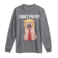 Quiet Quiet Piggy Long Sleeve Shirt Funny Sarcastic Political Anti Authoritarian - Wonder Print Shop