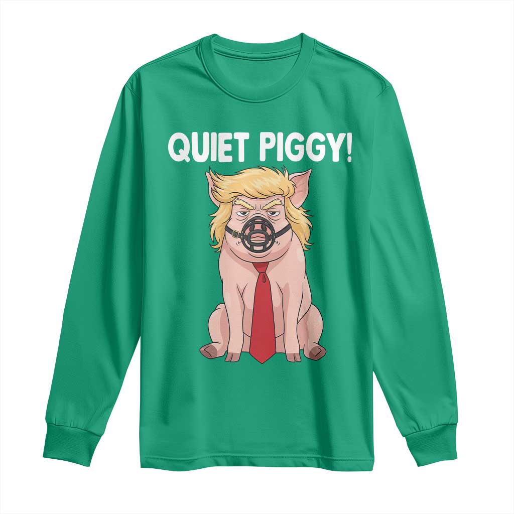 Quiet Quiet Piggy Long Sleeve Shirt Funny Sarcastic Political Anti Authoritarian - Wonder Print Shop